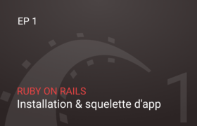 Rails - Installation et squelette d'une application